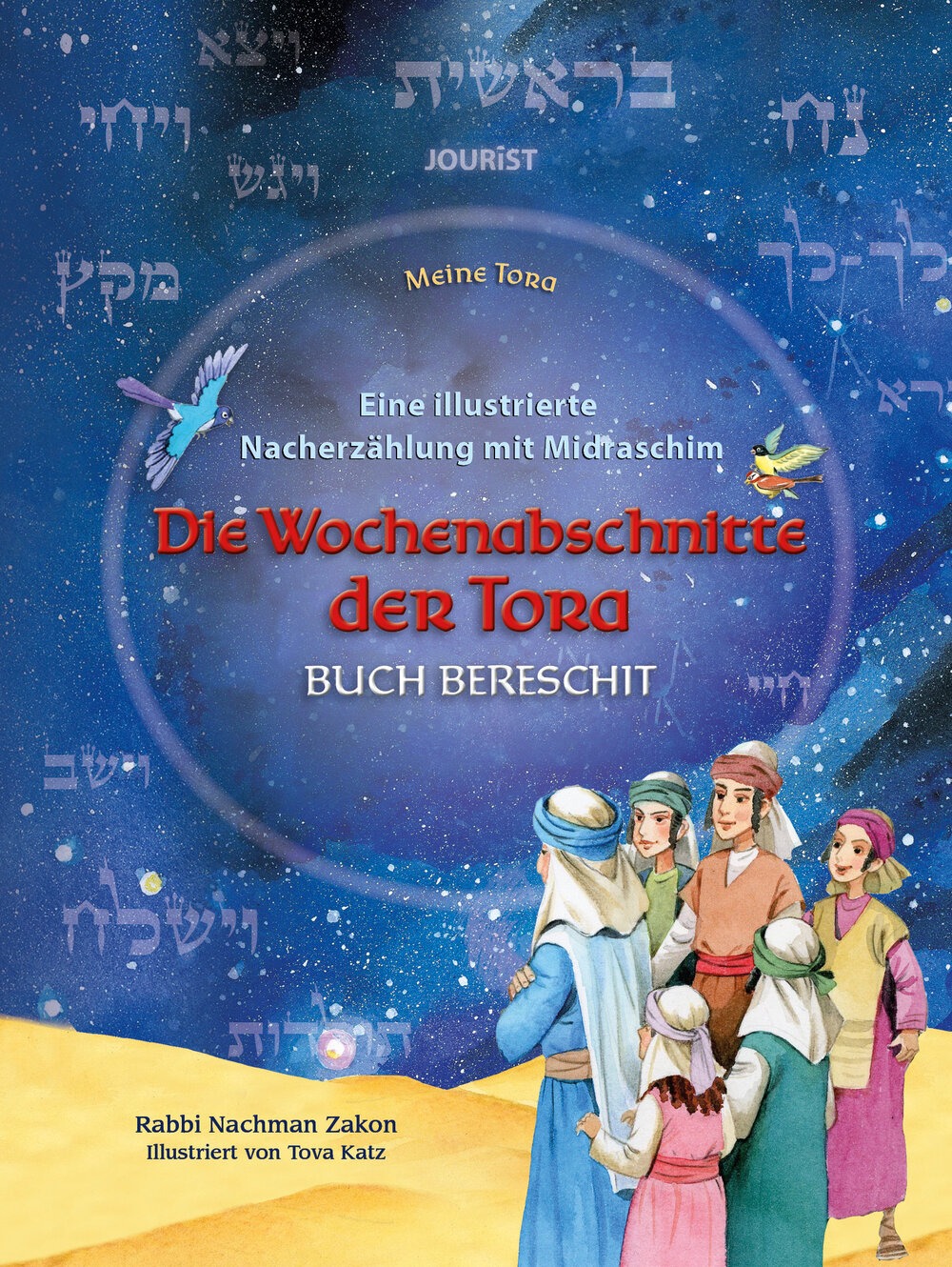 Die Wochenabschnitte der Tora. Buch Bereschit. Eine illustrierte Nacherzählung mit Midraschim.