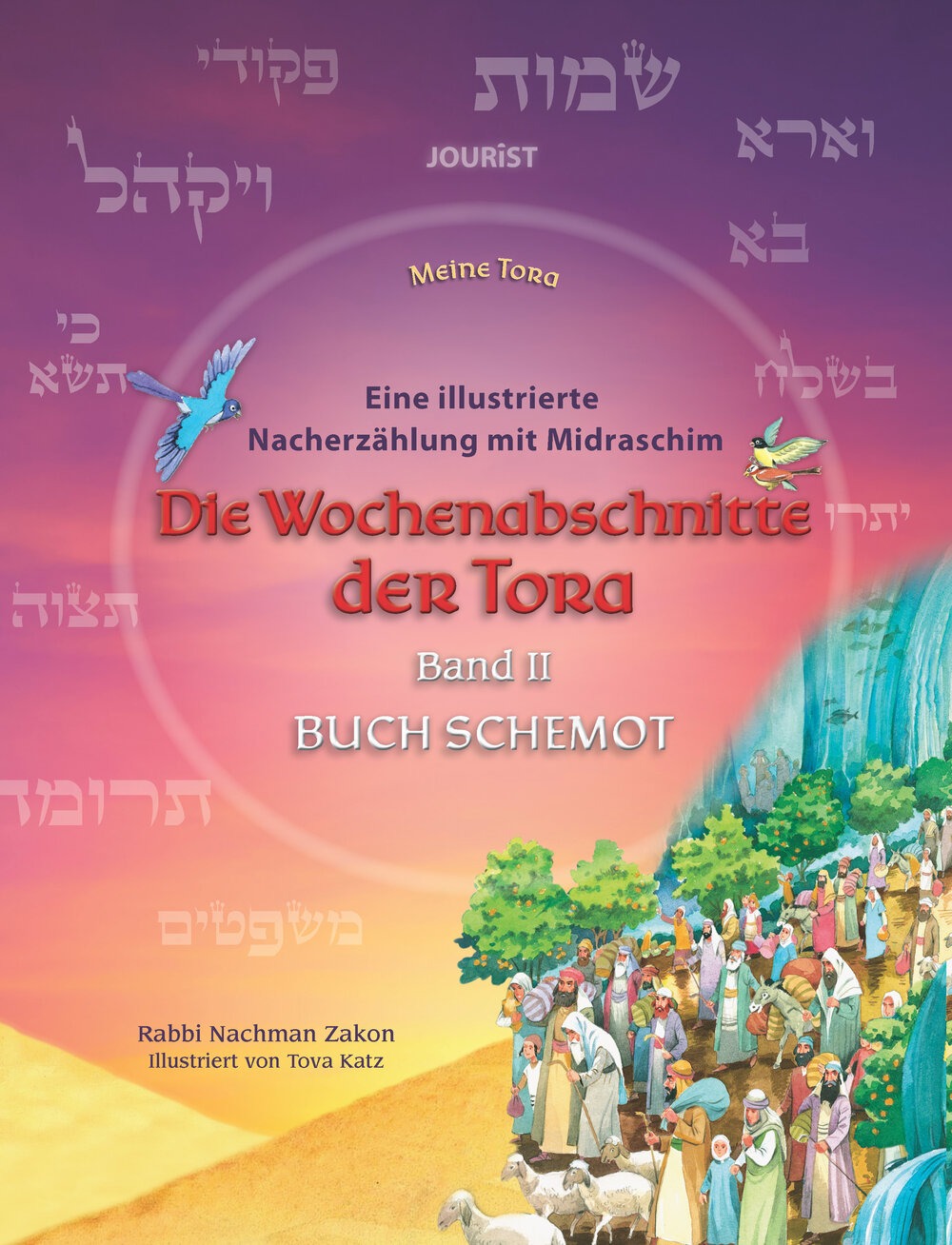Die Wochenabschnitte der Tora. Band 2. Buch Schemot. Eine illustrierte Nacherzählung mit Midraschim.